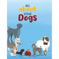 All About Some Dogs