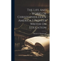 The Life And Works Of Christopher Dock America S Pioneer Writer On Education