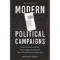 Modern Political Campaigns: How Professionalism, Technology, and Speed Have Revolutionized Elections