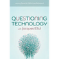 Questioning Technology with Jacques Ellul