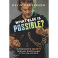 What Else Is Possible?: A Magician's Secrets to Greater Breakthroughs in Your Life and Work
