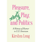 Pleasure, Play, and Politics: A History of Humor in U.S. Feminism