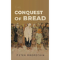 The Conquest of Bread