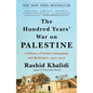 The Hundred Years' War on Palestine: A History of Settler Colonialism and Resistance, 1917-2017