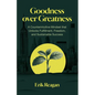 Goodness over Greatness: A Counterintuitive Mindset That Unlocks Fulfillment, Freedom, and Sustainable Success
