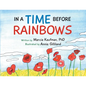 In a Time Before Rainbows
