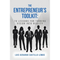 The Entrepreneur's Toolkit: 70 Lessons for Turning Vision Into Reality