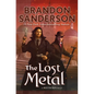 The Lost Metal: A Mistborn Novel
