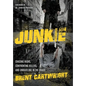 Undercover Junkie: Chasing Highs, Confronting Killers, and Unraveling in the Chaos