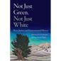 Not Just Green, Not Just White: Race, Justice, and Environmental History