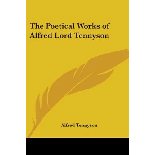 The Poetical Works of Alfred Lord Tennyson