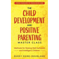 The Child Development and Positive Parenting Master Class: Proven Methods for Raising Well-Behaved and Intelligent Children, with Accelerated Learning