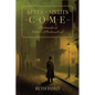 After the Spirits Come: A Continuation of Dickens's A Christmas Carol