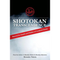Shotokan Transcendence: Beyond the Stealth and Riddles of Funakoshi Karate