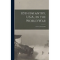 115th Infantry, U.S.A., in the World War