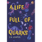 A Life Full of Quarks