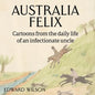 Australia Felix: Cartoons from the daily life of an infectionate uncle