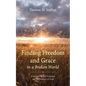 Finding Freedom and Grace in a Broken World