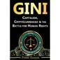 Gini: Capitalism, Cryptocurrencies & the Battle for Human Rights