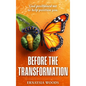 Before The Transformation