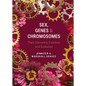 Sex, Genes and Chromosomes: Their Discovery, Function and Evolution