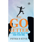 The Go-Getter: A Story That Tells You How To Be One
