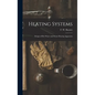 Heating Systems: Design of Hot Water and Steam Heating Apparatus