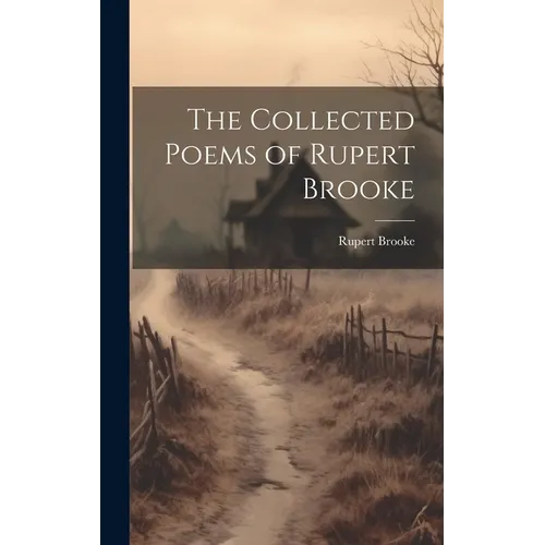 The Collected Poems of Rupert Brooke