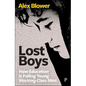 Lost Boys: How Education Is Failing Young Working-Class Men