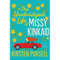 The Unabridged Life of Missy Kinkaid