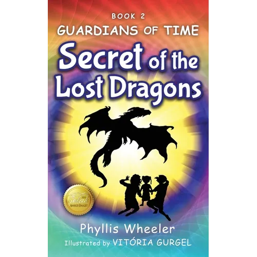 Secret of the Lost Dragons, Guardians of Time Book 2