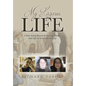 My Lazarus Life: A True Story Based on the Life, Death, and Life of Teresa-Rose Earp