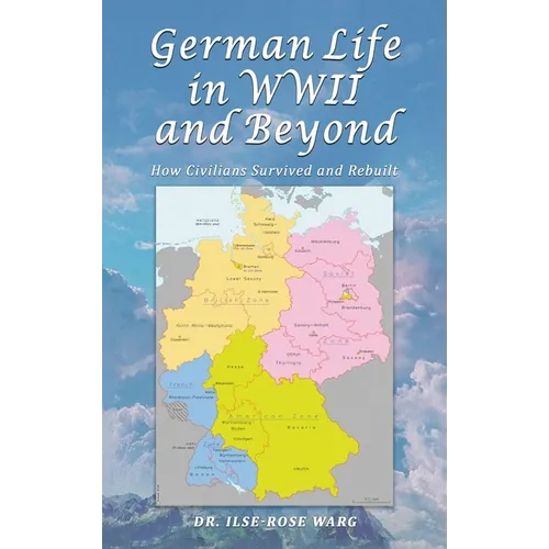 German Life in WWII and Beyond: How Civilians Survived and Rebuilt