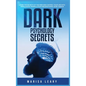Dark Psychology Secrets: Learn the Secrets of the Mind and Control Your Life with Persuasion, Manipulation and Emotional Intelligence
