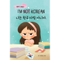 I'm Not Korean: A Story About Identity, Language Learning, and Building Confidence Through Small Wins Bilingual Children's Book Written in Korean and
