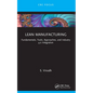 Lean Manufacturing: Fundamentals, Tools, Approaches, and Industry 4.0 Integration