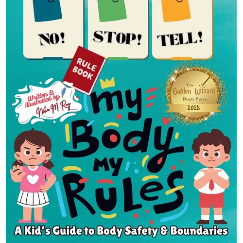 NO! STOP! TELL! - My Body, My Rules! - A Kid's Guide to Body Safety & Boundaries: Consent, Safe and Unsafe Touch, Personal Space, Stranger Awareness,