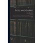 Foil and Sabre; a Grammar of Fencing in Detailed Lessons for Professor and Pupil