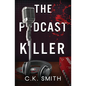 The Podcast Killer: Book 1 of the Podcast Murders