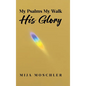 My Psalms My Walk His Glory