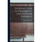 Introduction to Probability and Random Variables