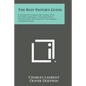 The Busy Pastor's Guide: A Resume of Canon Law, Moral and Pastoral Theology, Together with the Relevant Decisions of the Roman Congregations