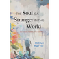 The Soul Is a Stranger in This World: Essays on Poets and Poetry