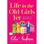 Life in the Old Girls Yet