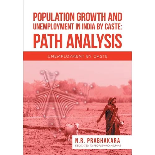 Population Growth and Unemployment in India By Caste: Path Analysis: Unemployment by Caste