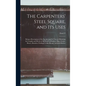 The Carpenters' Steel Square, and its Uses: Being a Description of the Square, and its Uses in Obtaining the Lengths and Bevels of all Kinds of Rafter