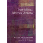 Truth-Telling as Subversive Obedience