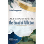 Alternative to the Bread of Affliction: And Other Essays