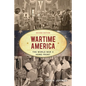 Wartime America: The World War II Home Front