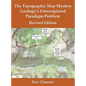 The Topographic Map Mystery: Geology's Unrecognized Paradigm Problem
